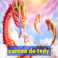 carona do tedy